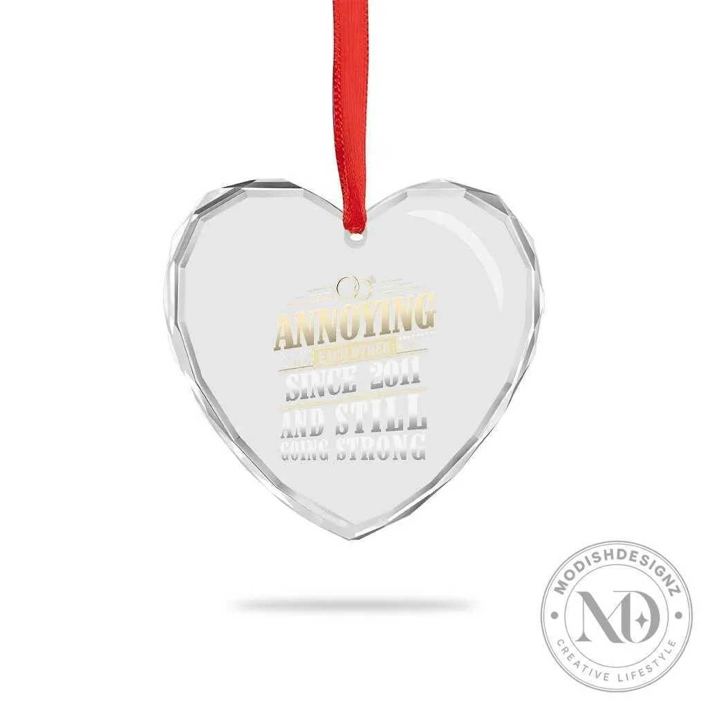Annoying Each Other Since 2011 Still Going Strong 13th Anniversary Heart Crystal Ornament 10 Annoying Each Other Since 2011 Still Going Strong 13th Anniversary Heart Crystal Ornament